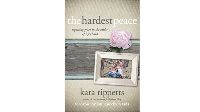 hardestpeacekaratippetts The Hardest Peace Kara Tippetts