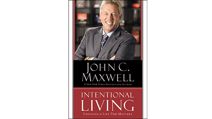 intentionalivingjohnmaxwell Intentional Living John Maxwell