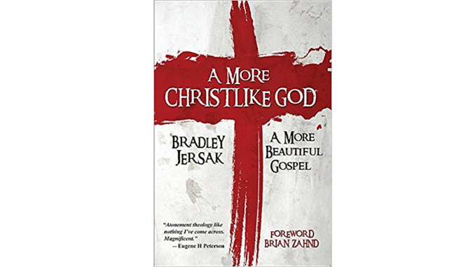 morechristlikegodbradleyjersak A More Christlike God Bradley Jersak